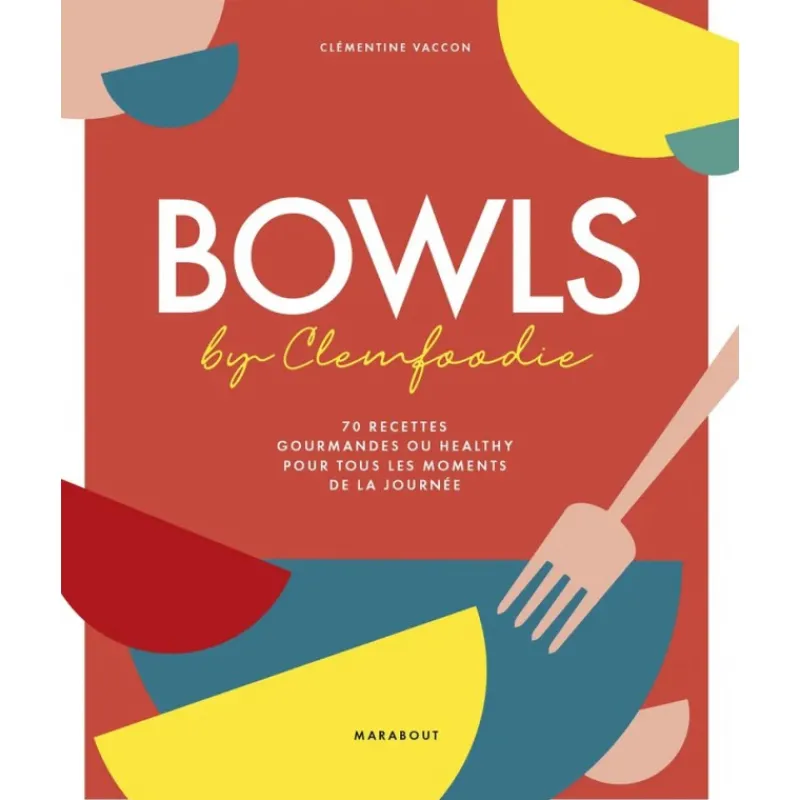 Les Secrets du Chef Kookboeken^Bowls by Clemfoodie