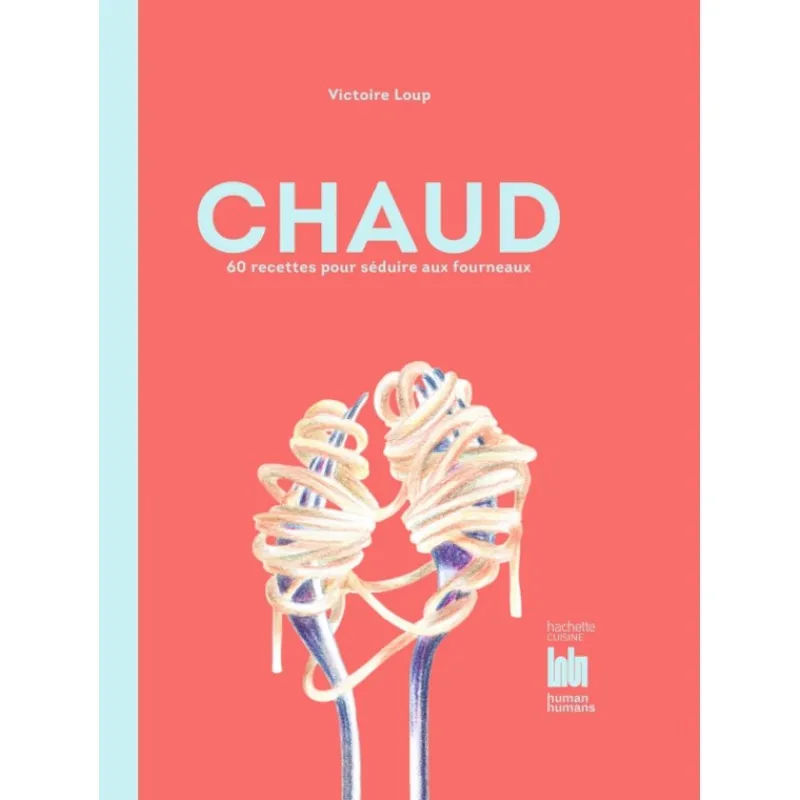 Les Secrets du Chef Kookboeken^Chaud - 60 Recettes pour Séduire aux Fourneaux