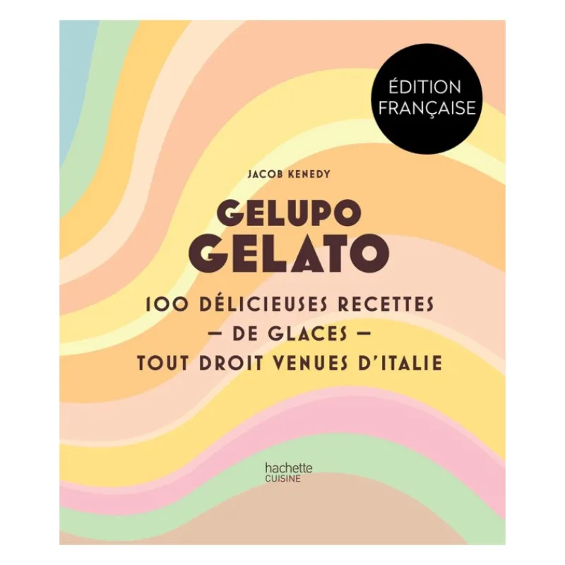 Les Secrets du Chef Kookboeken^Gelupo Gelato - 100 Délicieuses Recettes de Glaces Tout Droit Venues D'Italie