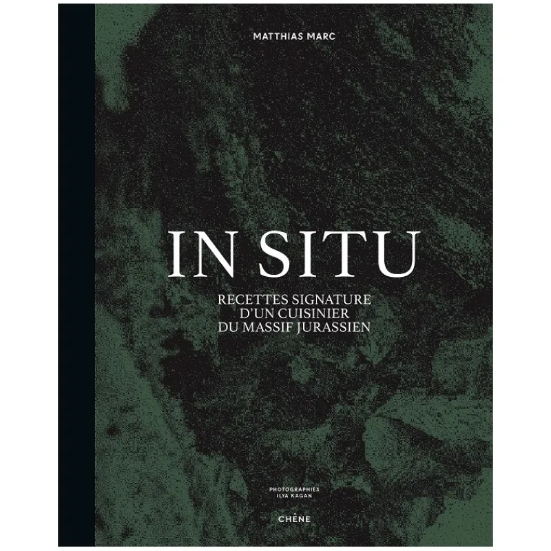 Les Secrets du Chef Kookboeken^In Situ - Recettes Signature d'un cuisinier du Massif Jurassien